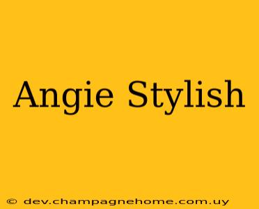 Angie Stylish